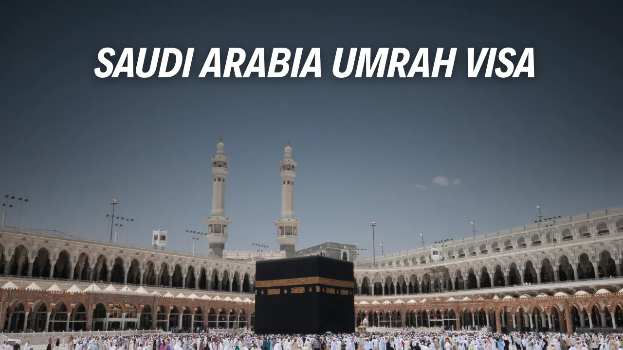 Saudi Arabia Umrah Visa
